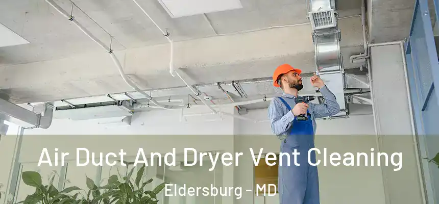  Air Duct And Dryer Vent Cleaning Eldersburg - MD