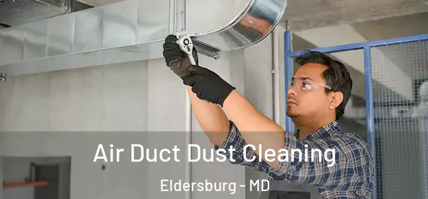  Air Duct Dust Cleaning Eldersburg - MD