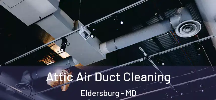  Attic Air Duct Cleaning Eldersburg - MD