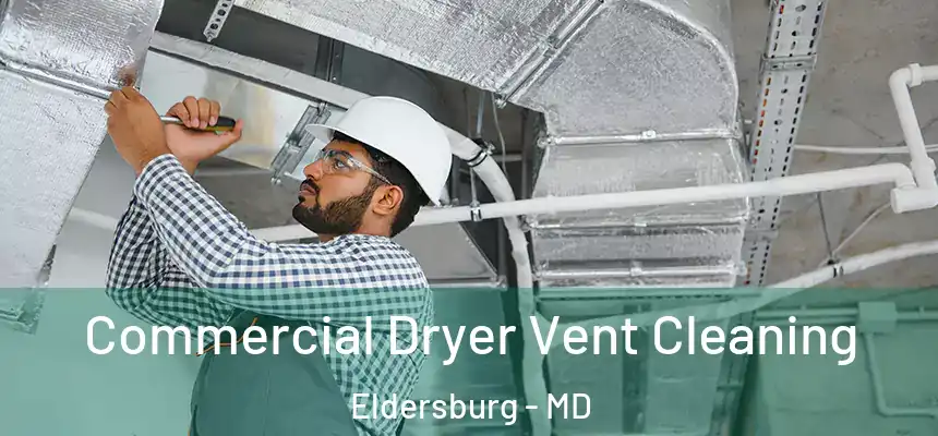  Commercial Dryer Vent Cleaning Eldersburg - MD