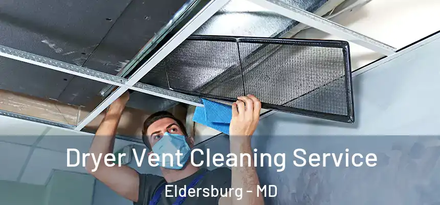 Dryer Vent Cleaning Service Eldersburg - MD