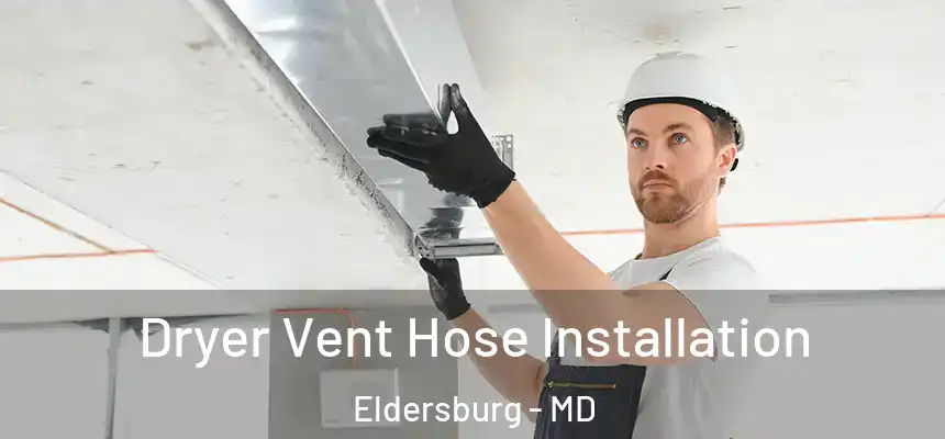  Dryer Vent Hose Installation Eldersburg - MD