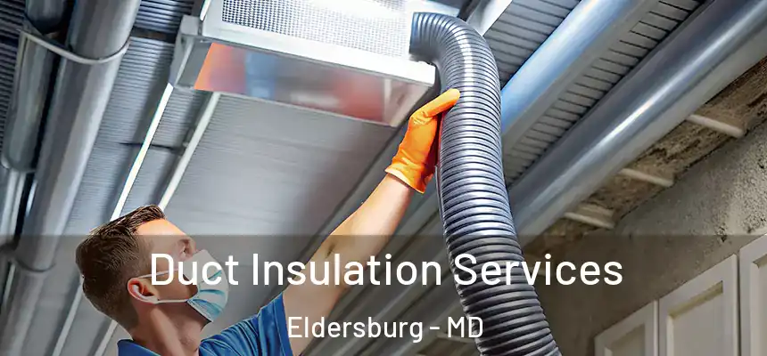  Duct Insulation Services Eldersburg - MD