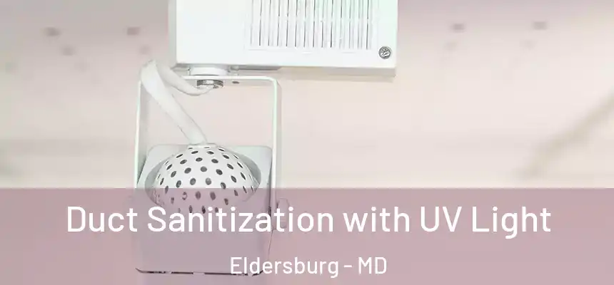 Duct Sanitization with UV Light Eldersburg - MD