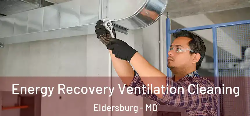Energy Recovery Ventilation Cleaning Eldersburg - MD
