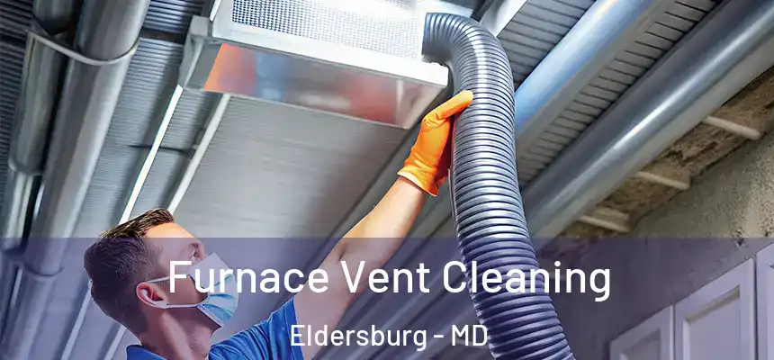  Furnace Vent Cleaning Eldersburg - MD