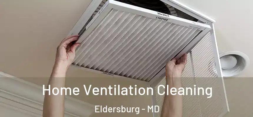 Home Ventilation Cleaning Eldersburg - MD