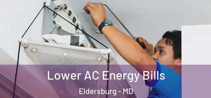 Lower AC Energy Bills Eldersburg - MD