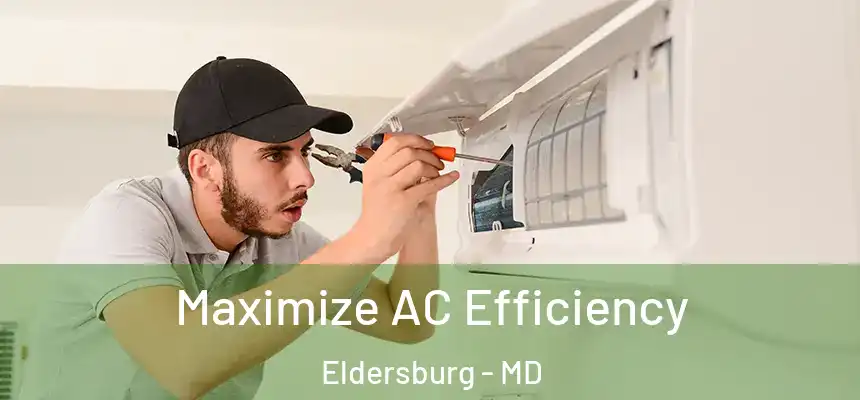 Maximize AC Efficiency Eldersburg - MD