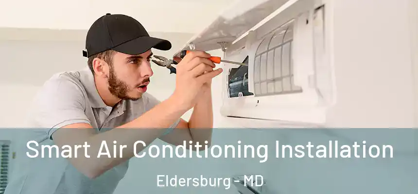  Smart Air Conditioning Installation Eldersburg - MD
